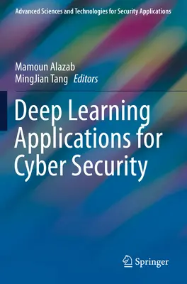 Applications de l'apprentissage profond pour la cybersécurité - Deep Learning Applications for Cyber Security