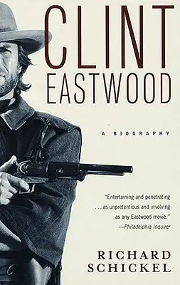 Clint Eastwood : Une biographie - Clint Eastwood: A Biography