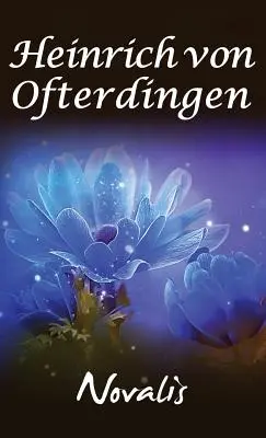 Henri d'Ofterdingen : Un roman - Henry of Ofterdingen: A Romance