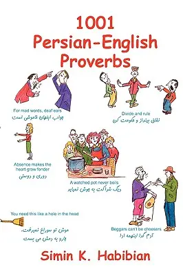 Mille et un proverbes persans-anglais : Apprendre la langue et la culture à travers des dictons couramment utilisés - One Thousand & One Persian-English Proverbs: Learning Language and Culture Through Commonly Used Sayings