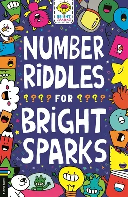 Énigmes sur les nombres pour les enfants brillants : Volume 8 - Number Riddles for Bright Sparks: Volume 8