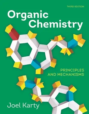 Chimie organique - Principes et mécanismes (Karty Joel (Elon University)) - Organic Chemistry - Principles and Mechanisms (Karty Joel (Elon University))