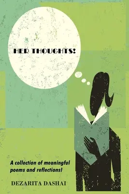 Ses pensées ! Une collection de poèmes et de réflexions pleins de sens ! - Her Thoughts! A collection of meaningful poems and reflections!
