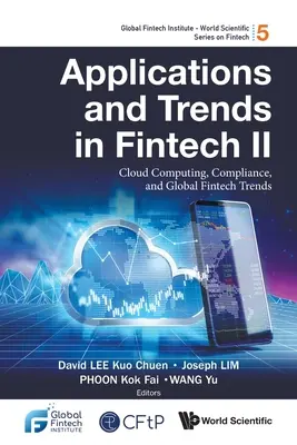 Applications et tendances de la fintech II : informatique en nuage, conformité et tendances mondiales de la fintech - Applications and Trends in Fintech II: Cloud Computing, Compliance, and Global Fintech Trends