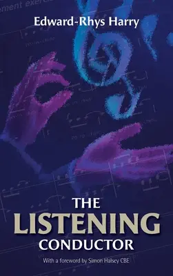 Le chef d'orchestre à l'écoute - The Listening Conductor