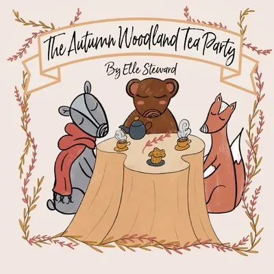 Le goûter d'automne dans les bois - The Autumn Woodland Tea Party