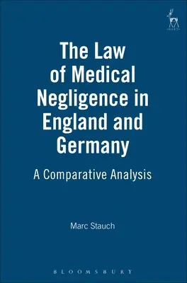 Le droit de la négligence médicale en Angleterre et en Allemagne : Une analyse comparative - The Law of Medical Negligence in England and Germany: A Comparative Analysis