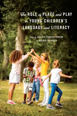 Le rôle du lieu et du jeu dans le langage et l'alphabétisation des jeunes enfants - The Role of Place and Play in Young Children's Language and Literacy