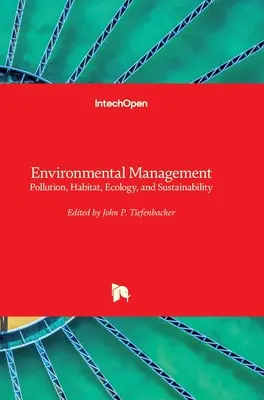 Gestion de l'environnement : Pollution, habitat, écologie et durabilité - Environmental Management: Pollution, Habitat, Ecology, and Sustainability