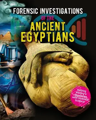 Enquêtes médico-légales sur les anciens Égyptiens - Forensic Investigations of the Ancient Egyptians