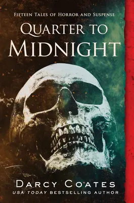 Le quart de minuit : Quinze contes d'horreur et de suspense - Quarter to Midnight: Fifteen Tales of Horror and Suspense