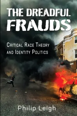 Les effroyables fraudes : Théorie critique de la race et politique de l'identité - The Dreadful Frauds: Critical Race Theory and Identity Politics