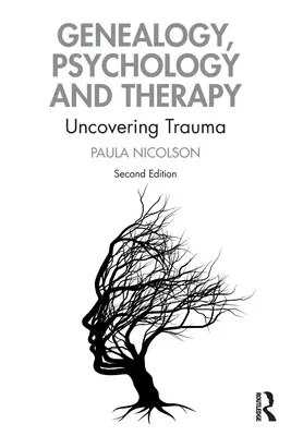 Généalogie, psychologie et thérapie : Découvrir le traumatisme - Genealogy, Psychology and Therapy: Uncovering Trauma