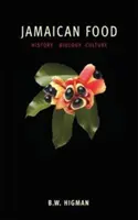 L'alimentation jamaïcaine : histoire, biologie, culture - Jamaican Food: History, Biology, Culture
