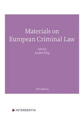 Matériaux sur le droit pénal européen : Quatrième édition - Materials on European Criminal Law: Fourth Edition