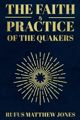 La foi et la pratique des quakers - The Faith and Practice of the Quakers