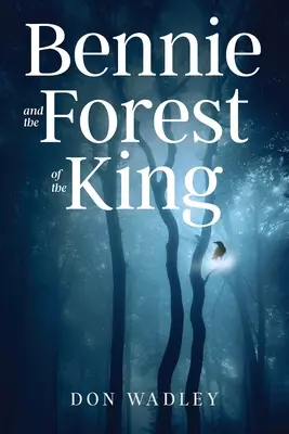 Bennie et la forêt du roi - Bennie and the Forest of the King