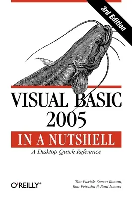 Visual Basic 2005 dans une coquille de noix : Une référence rapide pour le bureau - Visual Basic 2005 in a Nutshell: A Desktop Quick Reference
