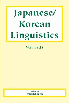 Linguistique japonaise/coréenne, Volume 28 : Volume 28 - Japanese/Korean Linguistics, Volume 28: Volume 28