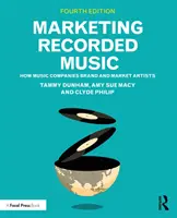 Marketing de la musique enregistrée : comment les sociétés musicales font connaître leur marque et commercialisent les artistes - Marketing Recorded Music: How Music Companies Brand and Market Artists