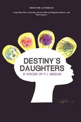 Les filles du destin : 9 voix de P.J. Gibson - Destiny's Daughters: 9 Voices of P.J. Gibson