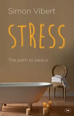 Le stress - le chemin de la paix (Vibert Simon (Auteur)) - Stress - The Path To Peace (Vibert Simon (Author))