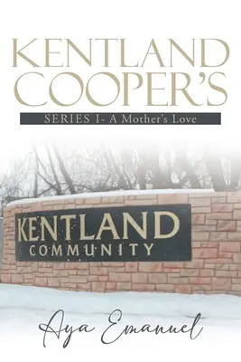 Kentland Cooper's : Série I - L'amour d'une mère - Kentland Cooper's: Series I - A Mother's Love