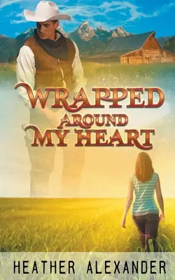 Wrapped Around My Heart (Enveloppé autour de mon cœur) - Wrapped Around My Heart