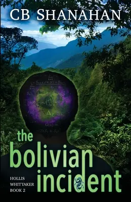 L'incident bolivien : Hollis Whittaker Livre 2 - The Bolivian Incident: Hollis Whittaker Book 2