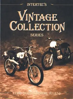 Série Collection Vintage d'Intertec : Motos à deux temps - Intertec's Vintage Collection Series: Two-Stroke Motorcycles