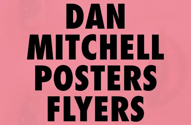 Dan Mitchell : Affiches et dépliants - Dan Mitchell: Posters and Flyers