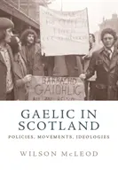 Le gaélique en Ecosse : Politiques, mouvements, idéologies - Gaelic in Scotland: Policies, Movements, Ideologies