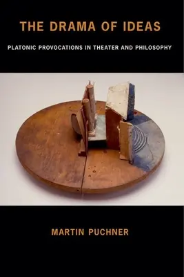 Le drame des idées : Provocations platoniciennes dans le théâtre et la philosophie - The Drama of Ideas: Platonic Provocations in Theater and Philosophy