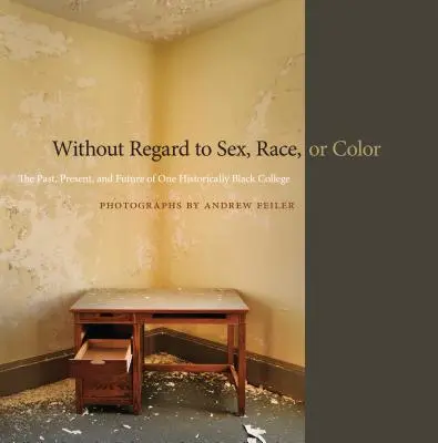 Sans distinction de sexe, de race ou de couleur : le passé, le présent et l'avenir d'un collège historiquement noir - Without Regard to Sex, Race, or Color: The Past, Present, and Future of One Historically Black College