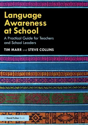 L'éveil aux langues à l'école : Un guide pratique pour les enseignants et les chefs d'établissement - Language Awareness at School: A Practical Guide for Teachers and School Leaders