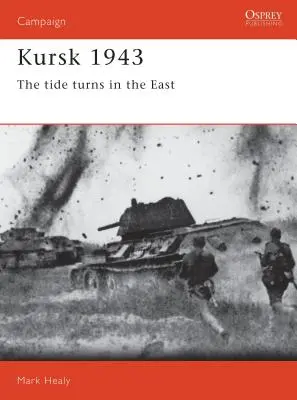 Koursk 1943 : Le vent tourne à l'Est - Kursk 1943: The Tide Turns in the East