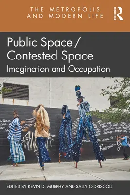 Espace public/espace contesté : Imaginaire et occupation - Public Space/Contested Space: Imagination and Occupation