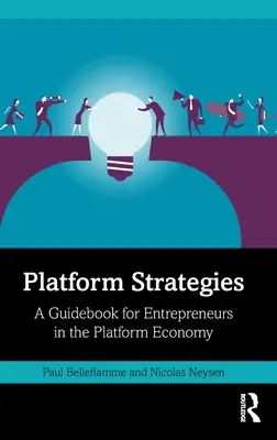 Stratégies des plateformes : Un guide pour les entrepreneurs dans l'économie des plateformes - Platform Strategies: A Guidebook for Entrepreneurs in the Platform Economy