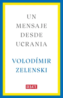 Un Mensaje Desde Ucrania / Un message d'Ukraine - Un Mensaje Desde Ucrania / A Message from Ukraine