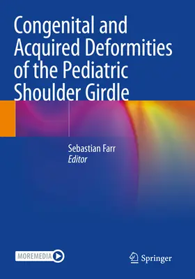 Malformations congénitales et acquises de la ceinture scapulaire chez l'enfant - Congenital and Acquired Deformities of the Pediatric Shoulder Girdle