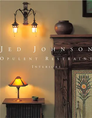 Jed Johnson : Intérieurs d'une opulente sobriété - Jed Johnson: Opulent Restraint Interiors