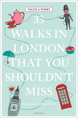 33 promenades à Londres à ne pas manquer (révisé et mis à jour) - 33 Walks in London That You Shouldn't Miss (Revised & Updated)