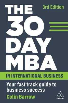 Le MBA en 30 jours en commerce international : Votre guide d'accès rapide à la réussite commerciale - The 30 Day MBA in International Business: Your Fast Track Guide to Business Success