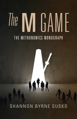 Le jeu M : La monographie de la métronomie - The M Game: The Metronomics Monograph