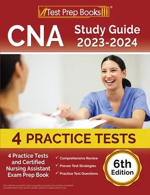 Guide d'étude CNA 2023-2024 : 4 tests pratiques et livre de préparation à l'examen d'infirmière auxiliaire certifiée [6ème édition] - CNA Study Guide 2023-2024: 4 Practice Tests and Certified Nursing Assistant Exam Prep Book [6th Edition]