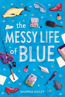 La vie en désordre de Blue - The Messy Life of Blue