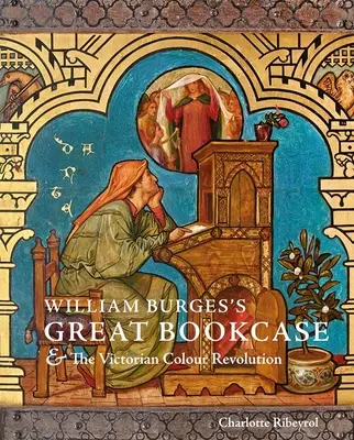 La grande bibliothèque de William Burges et la révolution des couleurs à l'époque victorienne - William Burges's Great Bookcase and the Victorian Colour Revolution