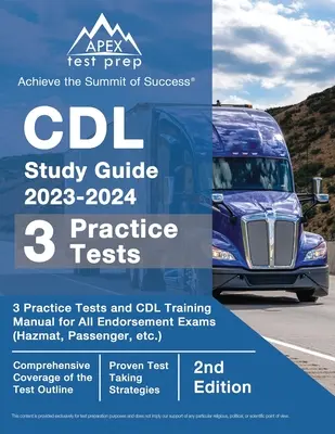 CDL Study Guide 2023-2024 : 3 Practice Tests et CDL Training Manual Book for All Endorsement Exams (Hazmat, Passenger, etc.) [2nd Edition] - CDL Study Guide 2023-2024: 3 Practice Tests and CDL Training Manual Book for All Endorsement Exams (Hazmat, Passenger, etc.) [2nd Edition]