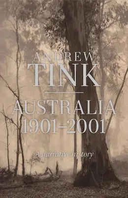 Australie 1901 - 2001 - Une histoire narrative - Australia 1901 - 2001 - A Narrative History