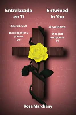Entrelazada en Ti : Entrelacé en toi - Entrelazada en Ti: Entwined in You